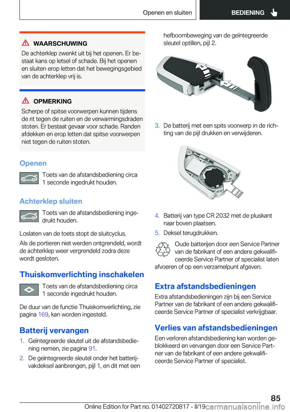 BMW X4 2019  Instructieboekjes (in Dutch) �W�A�A�R�S�C�H�U�W�I�N�G
�D�e��a�c�h�t�e�r�k�l�e�p��z�w�e�n�k�t��u�i�t��b�i�j��h�e�t��o�p�e�n�e�n�.��E�r��b�ej �s�t�a�a�t��k�a�n�s��o�p��l�e�t�s�e�l��o�f��s�c�h�a�d�e�.��B�i�j��h�e�t�