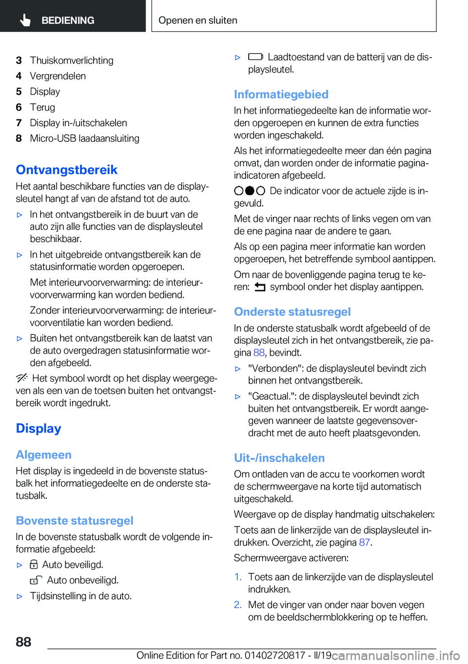 BMW X4 2019  Instructieboekjes (in Dutch) �3�T�h�u�i�s�k�o�m�v�e�r�l�i�c�h�t�i�n�g�4�V�e�r�g�r�e�n�d�e�l�e�n�5�D�i�s�p�l�a�y�6�T�e�r�u�g�7�D�i�s�p�l�a�y��i�n�-�/�u�i�t�s�c�h�a�k�e�l�e�n�8�M�i�c�r�o�-�U�S�B��l�a�a�d�a�a�n�s�l�u�i�t�i�n�g
�O�