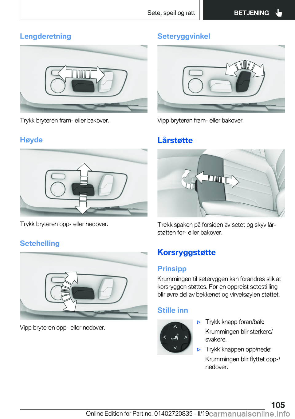 BMW X4 2019  InstruksjonsbØker (in Norwegian) �L�e�n�g�d�e�r�e�t�n�i�n�g
�T�r�y�k�k��b�r�y�t�e�r�e�n��f�r�a�m�-��e�l�l�e�r��b�a�k�o�v�e�r�.
�H�
