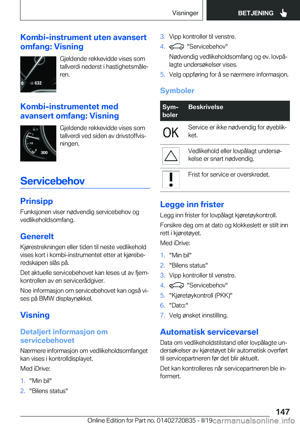 BMW X4 2019  InstruksjonsbØker (in Norwegian) �K�o�m�b�i�-�i�n�s�t�r�u�m�e�n�t��u�t�e�n��a�v�a�n�s�e�r�t
�o�m�f�a�n�g�:��V�i�s�n�i�n�g
�G�j�e�l�d�e�n�d�e��r�e�k�k�e�v�i�d�d�e��v�i�s�e�s��s�o�m
�t�a�l�l�v�e�r�d�i��n�e�d�e�r�s�t��i��h�a�s�