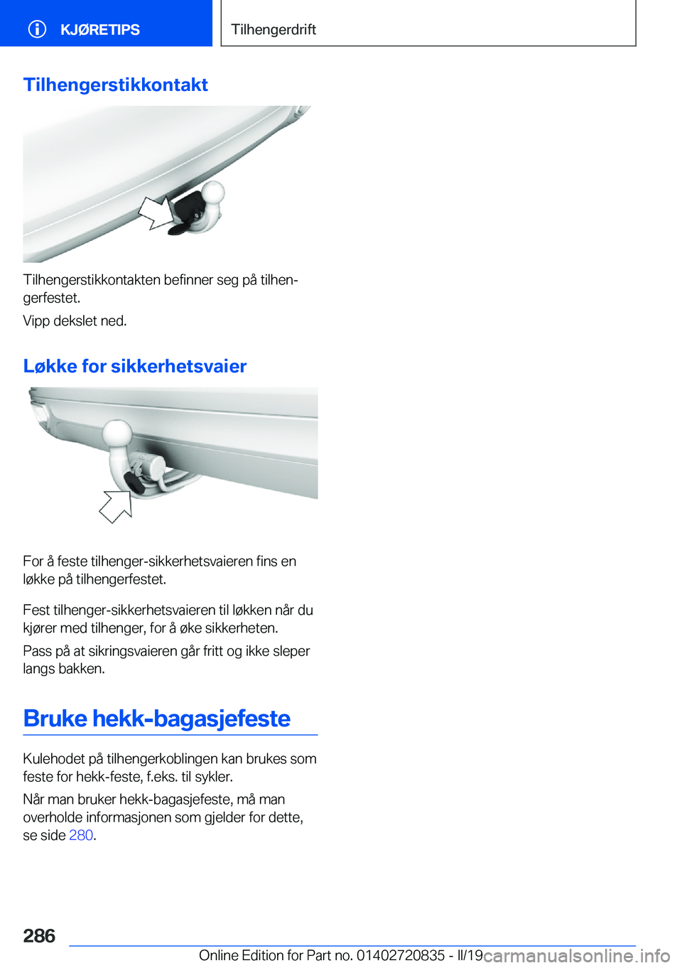 BMW X4 2019  InstruksjonsbØker (in Norwegian) �T�i�l�h�e�n�g�e�r�s�t�i�k�k�o�n�t�a�k�t
�T�i�l�h�e�n�g�e�r�s�t�i�k�k�o�n�t�a�k�t�e�n��b�e�f�i�n�n�e�r��s�e�g��p�å��t�i�l�h�e�nj�g�e�r�f�e�s�t�e�t�.
�V�i�p�p��d�e�k�s�l�e�t��n�e�d�.
�L�