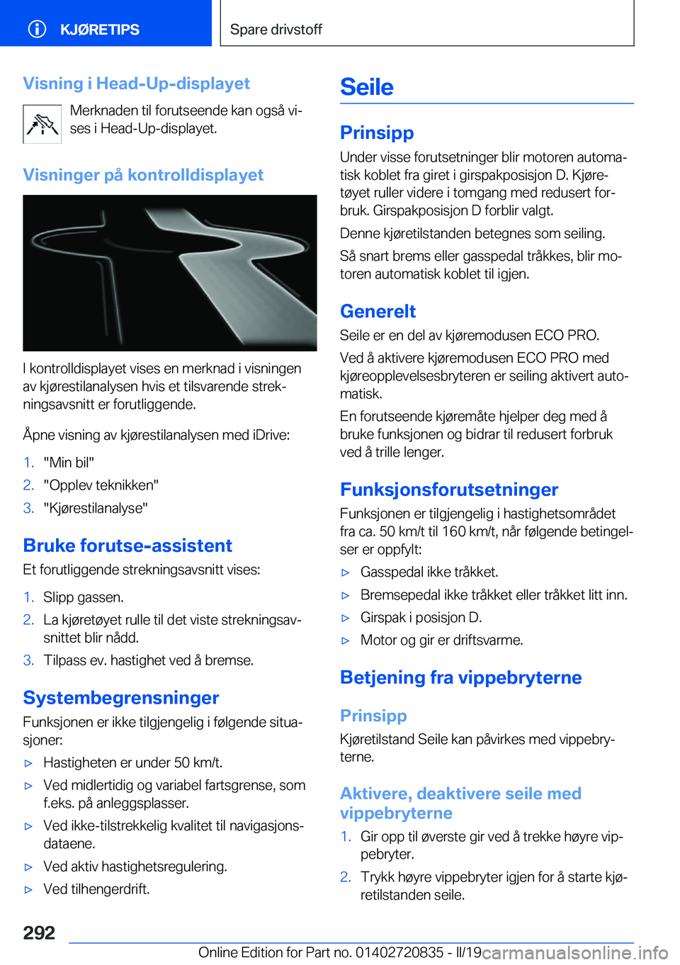 BMW X4 2019  InstruksjonsbØker (in Norwegian) �V�i�s�n�i�n�g��i��H�e�a�d�-�U�p�-�d�i�s�p�l�a�y�e�t�M�e�r�k�n�a�d�e�n��t�i�l��f�o�r�u�t�s�e�e�n�d�e��k�a�n��o�g�s�å��v�ij
�s�e�s��i��H�e�a�d�-�U�p�-�d�i�s�p�l�a�y�e�t�.
�V�i�s�n�i�n�g�e�r�