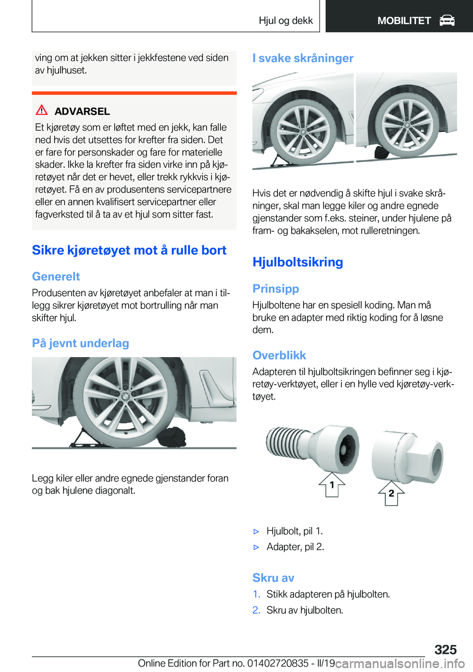 BMW X4 2019  InstruksjonsbØker (in Norwegian) �v�i�n�g��o�m��a�t��j�e�k�k�e�n��s�i�t�t�e�r��i��j�e�k�k�f�e�s�t�e�n�e��v�e�d��s�i�d�e�n�a�v��h�j�u�l�h�u�s�e�t�.
�A�D�V�A�R�S�E�L
�E�t��k�j�