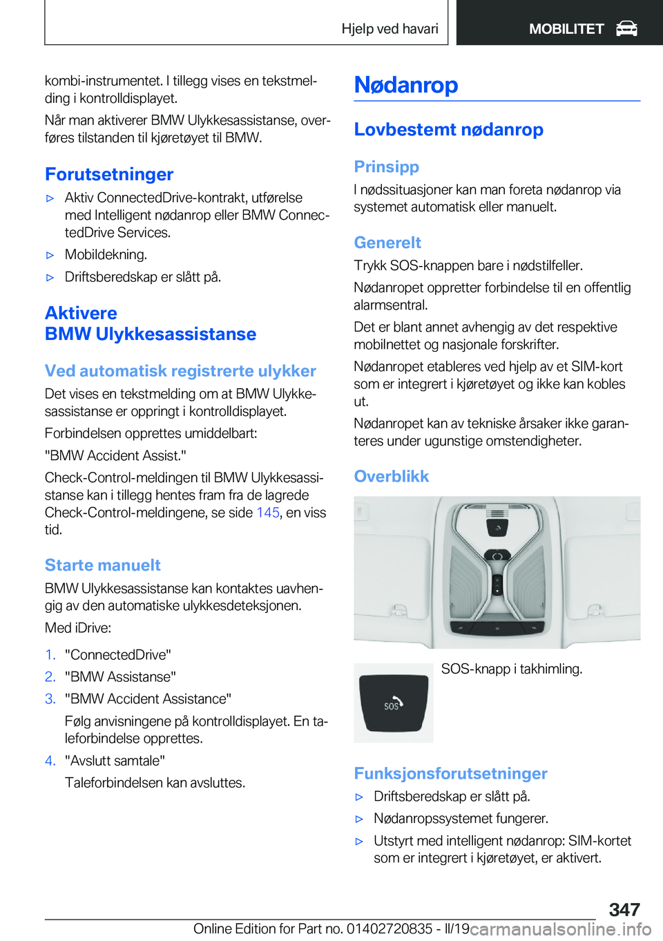 BMW X4 2019  InstruksjonsbØker (in Norwegian) �k�o�m�b�i�-�i�n�s�t�r�u�m�e�n�t�e�t�.��I��t�i�l�l�e�g�g��v�i�s�e�s��e�n��t�e�k�s�t�m�e�lj
�d�i�n�g��i��k�o�n�t�r�o�l�l�d�i�s�p�l�a�y�e�t�.
�N�å�r��m�a�n��a�k�t�i�v�e�r�e�r��B�M�W��U�l�y�
