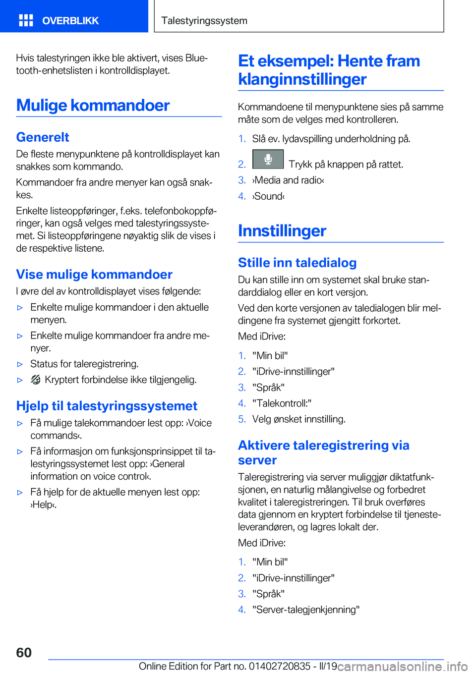 BMW X4 2019  InstruksjonsbØker (in Norwegian) �H�v�i�s��t�a�l�e�s�t�y�r�i�n�g�e�n��i�k�k�e��b�l�e��a�k�t�i�v�e�r�t�,��v�i�s�e�s��B�l�u�ej�t�o�o�t�h�-�e�n�h�e�t�s�l�i�s�t�e�n��i��k�o�n�t�r�o�l�l�d�i�s�p�l�a�y�e�t�.
�M�u�l�i�g�e��k�o�m�m�