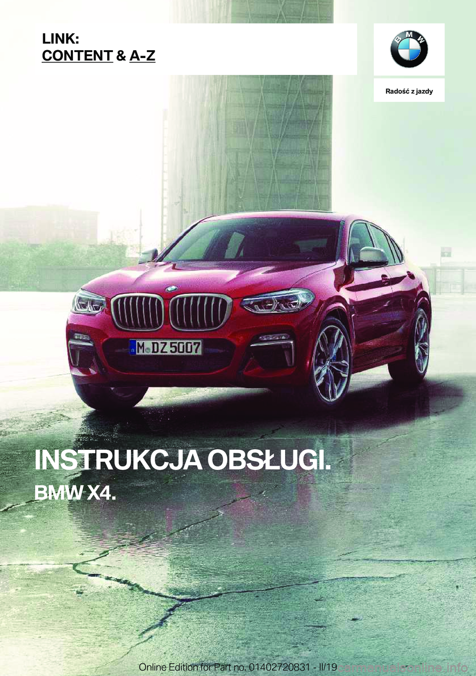 BMW X4 2019  Instrukcja obsługi (in Polish) �R�a�d�o�ć��z��j�a�z�d�y
�I�N�S�T�R�U�K�C�J�A��O�B�S�Ł�U�G�I�.
�B�M�W��X�4�.�L�I�N�K�:
�C�O�N�T�E�N�T��&��A�-�Z�O�n�l�i�n�e��E�d�i�t�i�o�n��f�o�r��P�a�r�t��n�o�.��0�1�4�0�2�7�2�0�8�3�1�