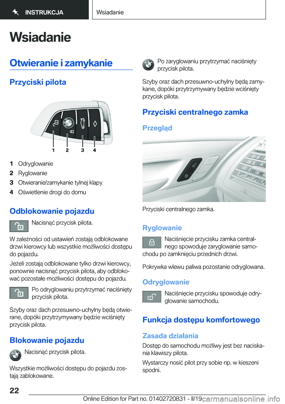 BMW X4 2019  Instrukcja obsługi (in Polish) �W�s�i�a�d�a�n�i�e�O�t�w�i�e�r�a�n�i�e��i��z�a�m�y�k�a�n�i�e
�P�r�z�y�c�i�s�k�i��p�i�l�o�t�a
�1�O�d�r�y�g�l�o�w�a�n�i�e�2�R�y�g�l�o�w�a�n�i�e�3�O�t�w�i�e�r�a�n�i�e�/�z�a�m�y�k�a�n�i�e��t�y�l�n�e�j