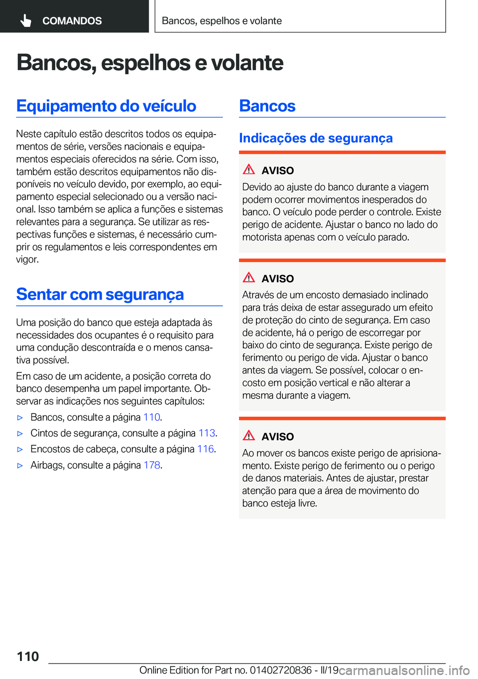BMW X4 2019  Manual do condutor (in Portuguese) �B�a�n�c�o�s�,��e�s�p�e�l�h�o�s��e��v�o�l�a�n�t�e�E�q�u�i�p�a�m�e�n�t�o��d�o��v�e�