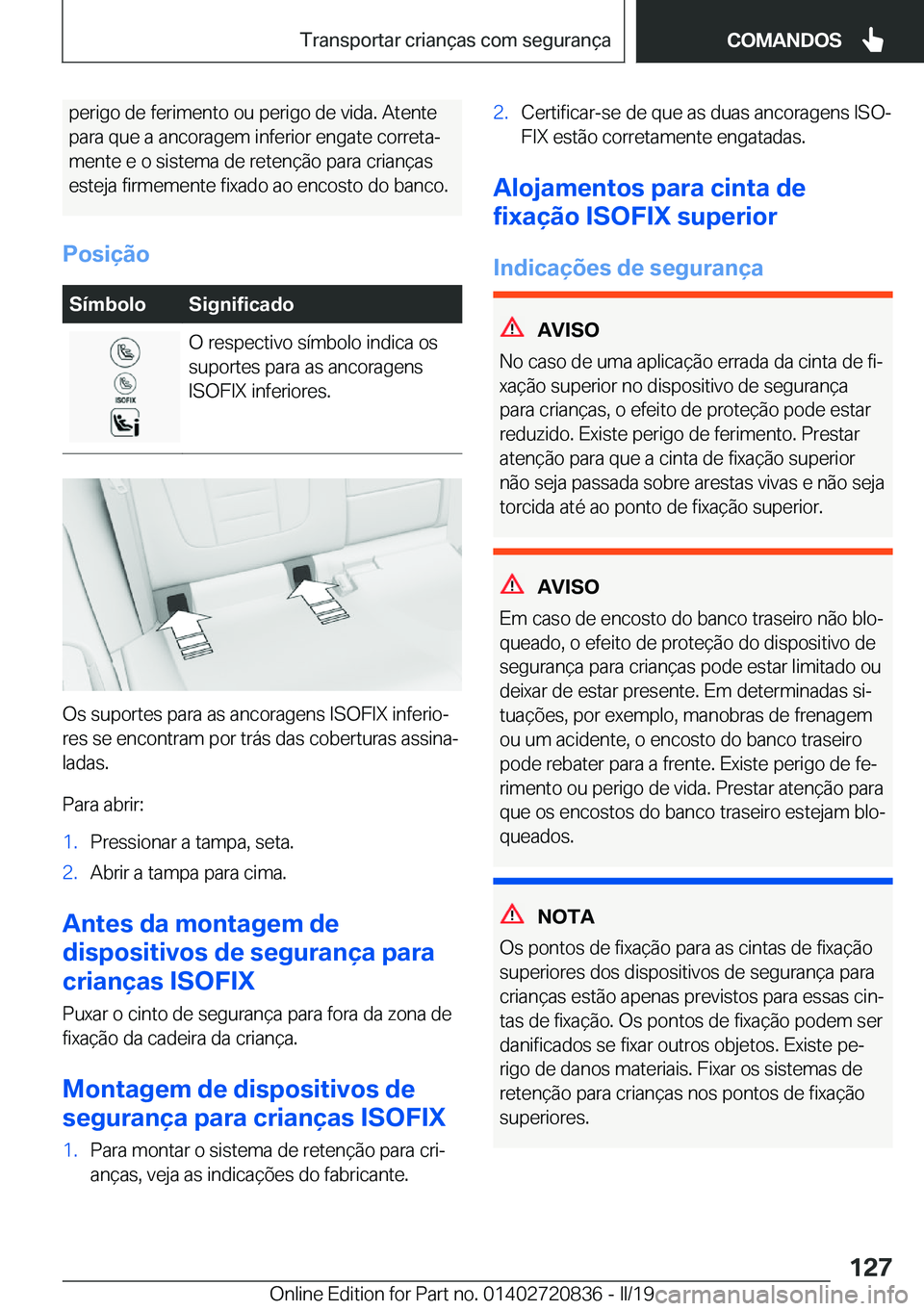 BMW X4 2019  Manual do condutor (in Portuguese) �p�e�r�i�g�o��d�e��f�e�r�i�m�e�n�t�o��o�u��p�e�r�i�g�o��d�e��v�i�d�a�.��A�t�e�n�t�e�p�a�r�a��q�u�e��a��a�n�c�o�r�a�g�e�m��i�n�f�e�r�i�o�r��e�n�g�a�t�e��c�o�r�r�e�t�aª �m�e�n�t�e��e��o