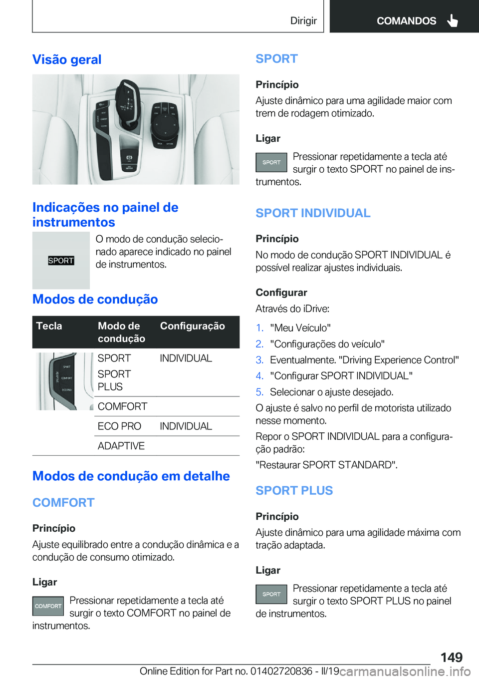 BMW X4 2019  Manual do condutor (in Portuguese) �V�i�s�ã�o��g�e�r�a�l
�I�n�d�i�c�a�