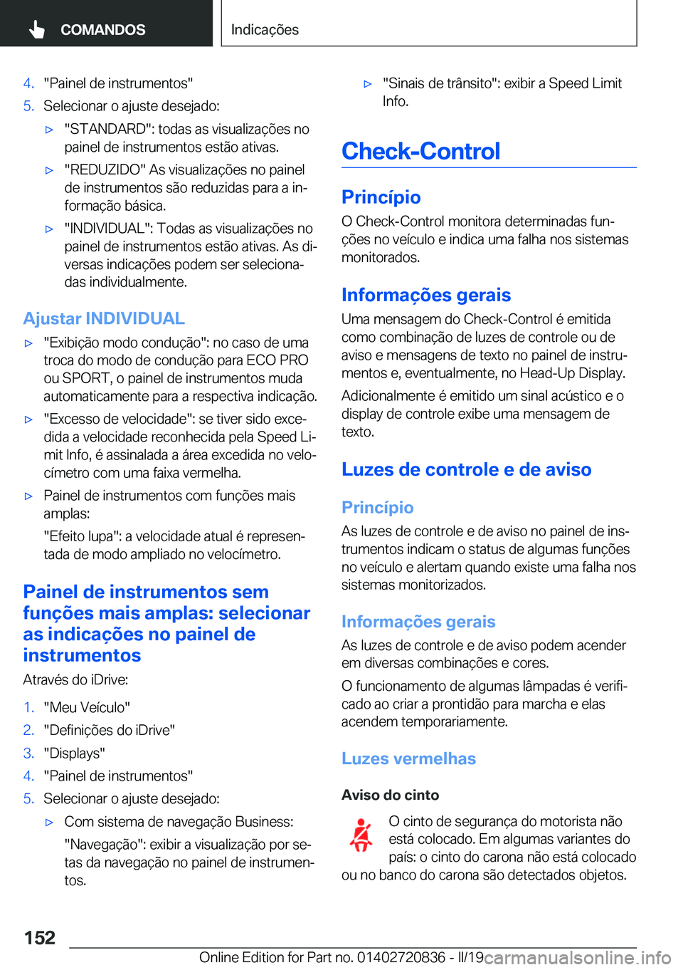 BMW X4 2019  Manual do condutor (in Portuguese) �4�.��P�a�i�n�e�l��d�e��i�n�s�t�r�u�m�e�n�t�o�s��5�.�S�e�l�e�c�i�o�n�a�r��o��a�j�u�s�t�e��d�e�s�e�j�a�d�o�:x��S�T�A�N�D�A�R�D��:��t�o�d�a�s��a�s��v�i�s�u�a�l�i�z�a�