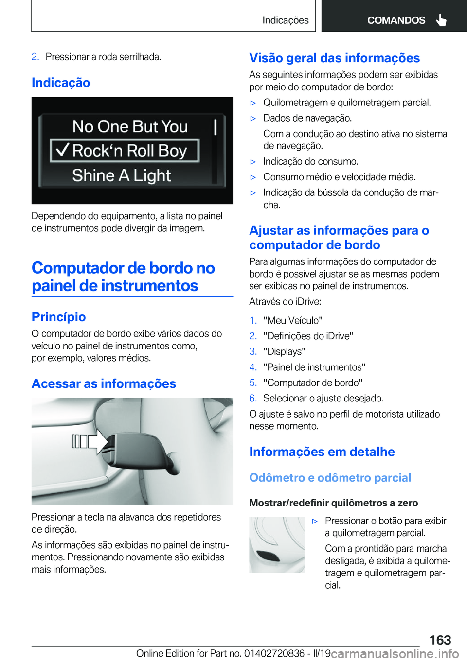 BMW X4 2019  Manual do condutor (in Portuguese) �2�.�P�r�e�s�s�i�o�n�a�r��a��r�o�d�a��s�e�r�r�i�l�h�a�d�a�.
�I�n�d�i�c�a�