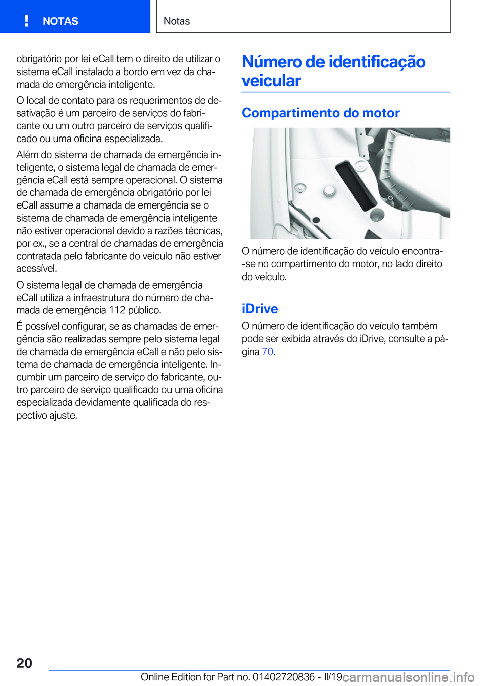 BMW X4 2019  Manual do condutor (in Portuguese) �o�b�r�i�g�a�t�ó�r�i�o��p�o�r��l�e�i��e�C�a�l�l��t�e�m��o��d�i�r�e�i�t�o��d�e��u�t�i�l�i�z�a�r��o�s�i�s�t�e�m�a��e�C�a�l�l��i�n�s�t�a�l�a�d�o��a��b�o�r�d�o��e�m��v�e�z��d�a��c�h�aª