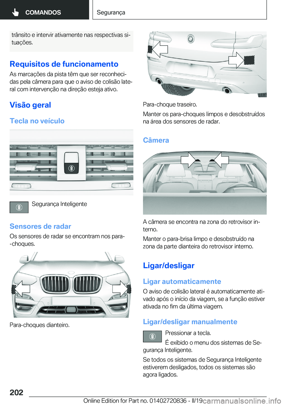 BMW X4 2019  Manual do condutor (in Portuguese) �t�r�â�n�s�i�t�o��e��i�n�t�e�r�v�i�r��a�t�i�v�a�m�e�n�t�e��n�a�s��r�e�s�p�e�c�t�i�v�a�s��s�iª
�t�u�a�