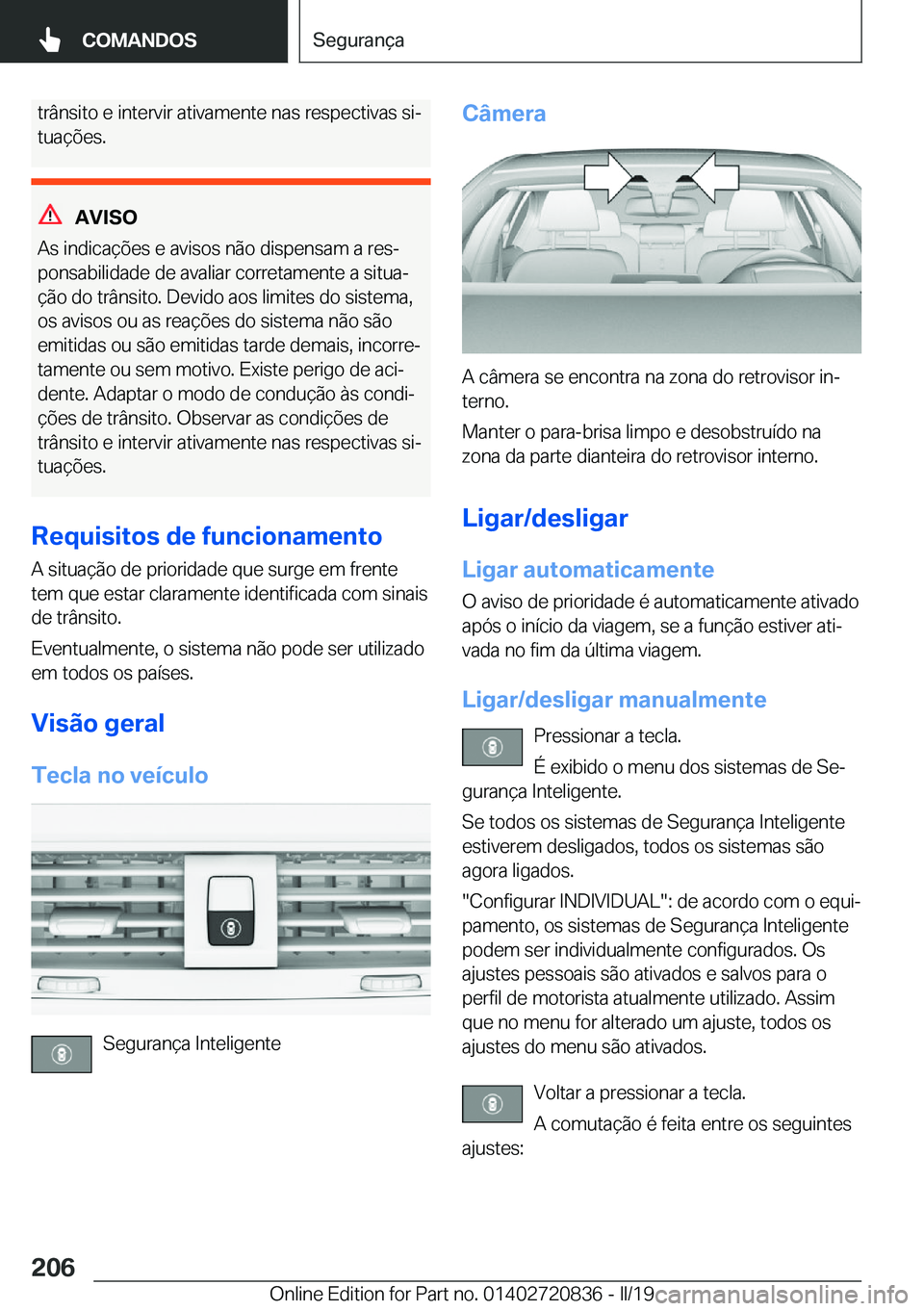 BMW X4 2019  Manual do condutor (in Portuguese) �t�r�â�n�s�i�t�o��e��i�n�t�e�r�v�i�r��a�t�i�v�a�m�e�n�t�e��n�a�s��r�e�s�p�e�c�t�i�v�a�s��s�iª
�t�u�a�