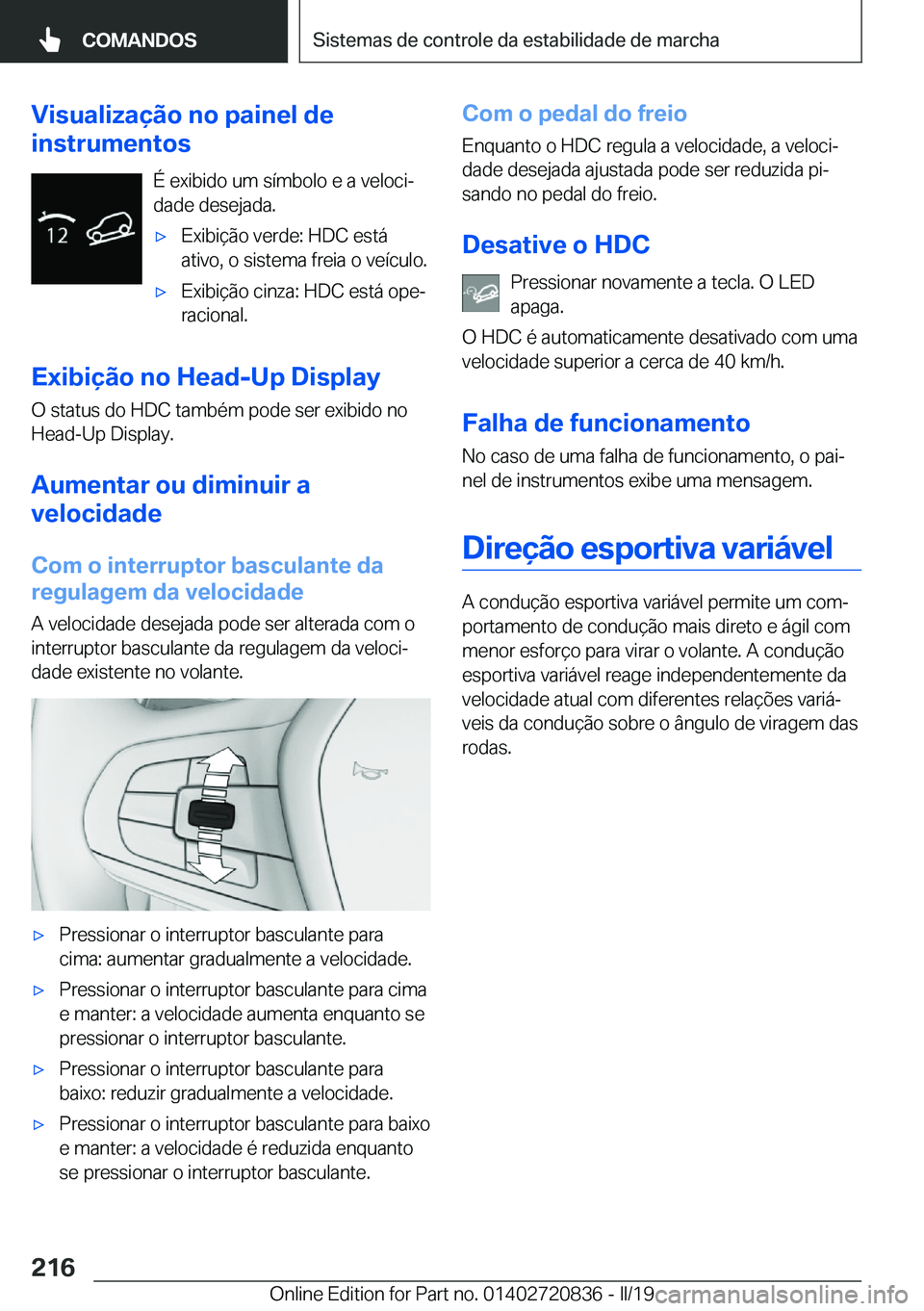 BMW X4 2019  Manual do condutor (in Portuguese) �V�i�s�u�a�l�i�z�a�