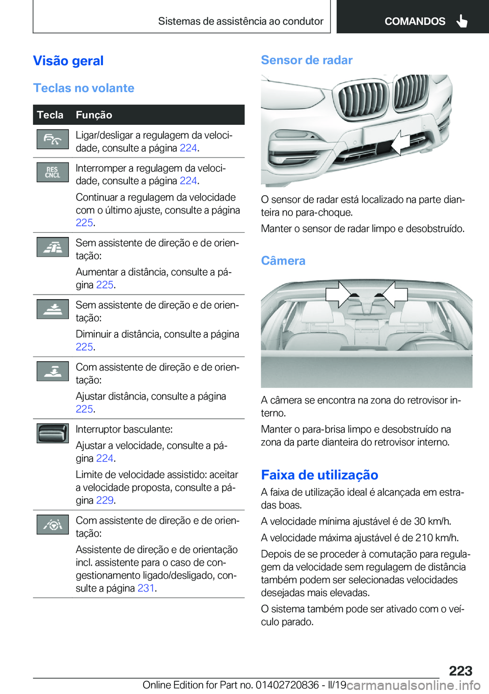 BMW X4 2019  Manual do condutor (in Portuguese) �V�i�s�ã�o��g�e�r�a�l
�T�e�c�l�a�s��n�o��v�o�l�a�n�t�e�T�e�c�l�a�F�u�n�