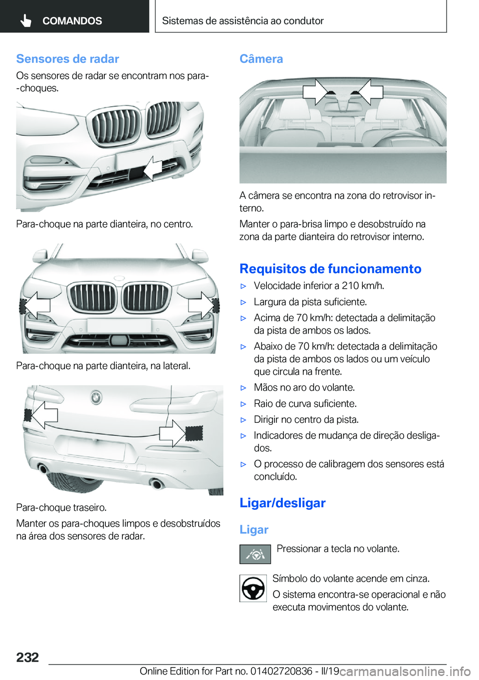 BMW X4 2019  Manual do condutor (in Portuguese) �S�e�n�s�o�r�e�s��d�e��r�a�d�a�r�O�s��s�e�n�s�o�r�e�s��d�e��r�a�d�a�r��s�e��e�n�c�o�n�t�r�a�m��n�o�s��p�a�r�a�-
�-�c�h�o�q�u�e�s�.
�P�a�r�a�-�c�h�o�q�u�e��n�a��p�a�r�t�e��d�i�a�n�t�e�i�r�a