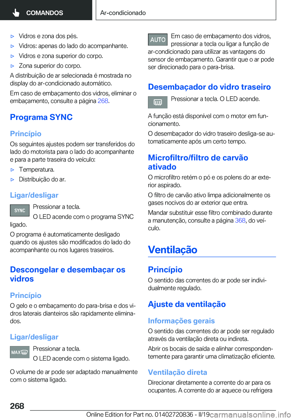 BMW X4 2019  Manual do condutor (in Portuguese) x�V�i�d�r�o�s��e��z�o�n�a��d�o�s��p�é�s�.x�V�i�d�r�o�s�:��a�p�e�n�a�s��d�o��l�a�d�o��d�o��a�c�o�m�p�a�n�h�a�n�t�e�.x�V�i�d�r�o�s��e��z�o�n�a��s�u�p�e�r�i�o�r��d�o��c�o�r�p�o�.x�Z�o�