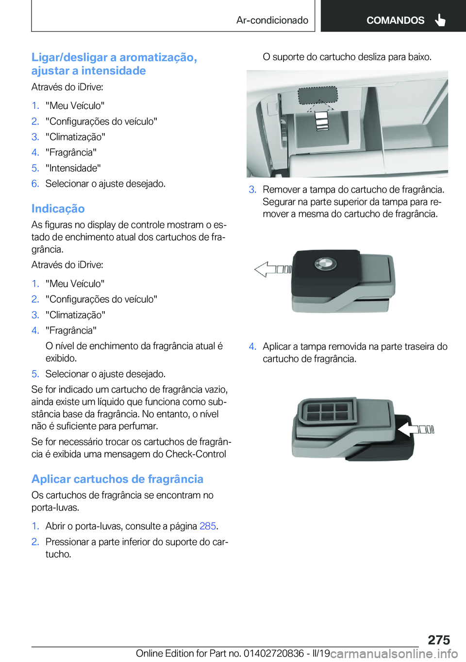BMW X4 2019  Manual do condutor (in Portuguese) �L�i�g�a�r�/�d�e�s�l�i�g�a�r��a��a�r�o�m�a�t�i�z�a�