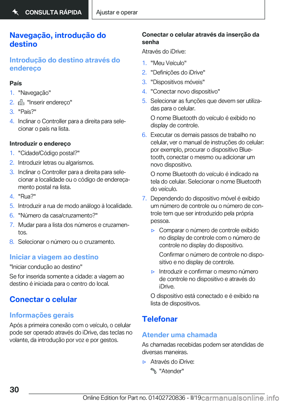 BMW X4 2019  Manual do condutor (in Portuguese) �N�a�v�e�g�a�