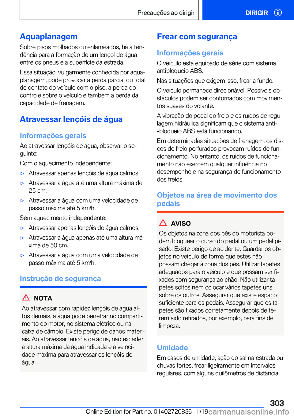 BMW X4 2019  Manual do condutor (in Portuguese) �A�q�u�a�p�l�a�n�a�g�e�m�S�o�b�r�e��p�i�s�o�s��m�o�l�h�a�d�o�s��o�u��e�n�l�a�m�e�a�d�o�s�,��h�á��a��t�e�nª
�d�ê�n�c�i�a��p�a�r�a��a��f�o�r�m�a�