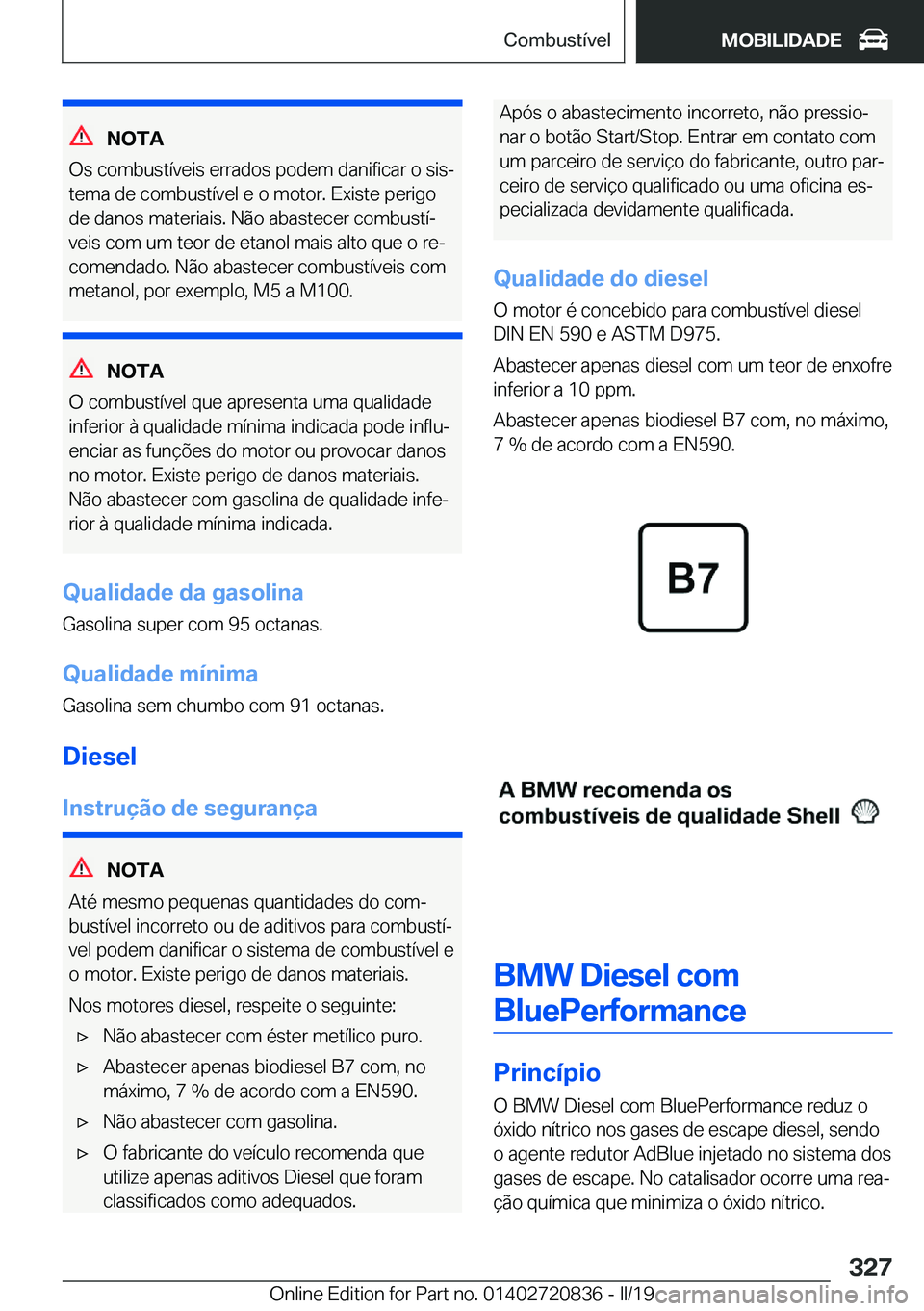 BMW X4 2019  Manual do condutor (in Portuguese) �N�O�T�A
�O�s��c�o�m�b�u�s�t�