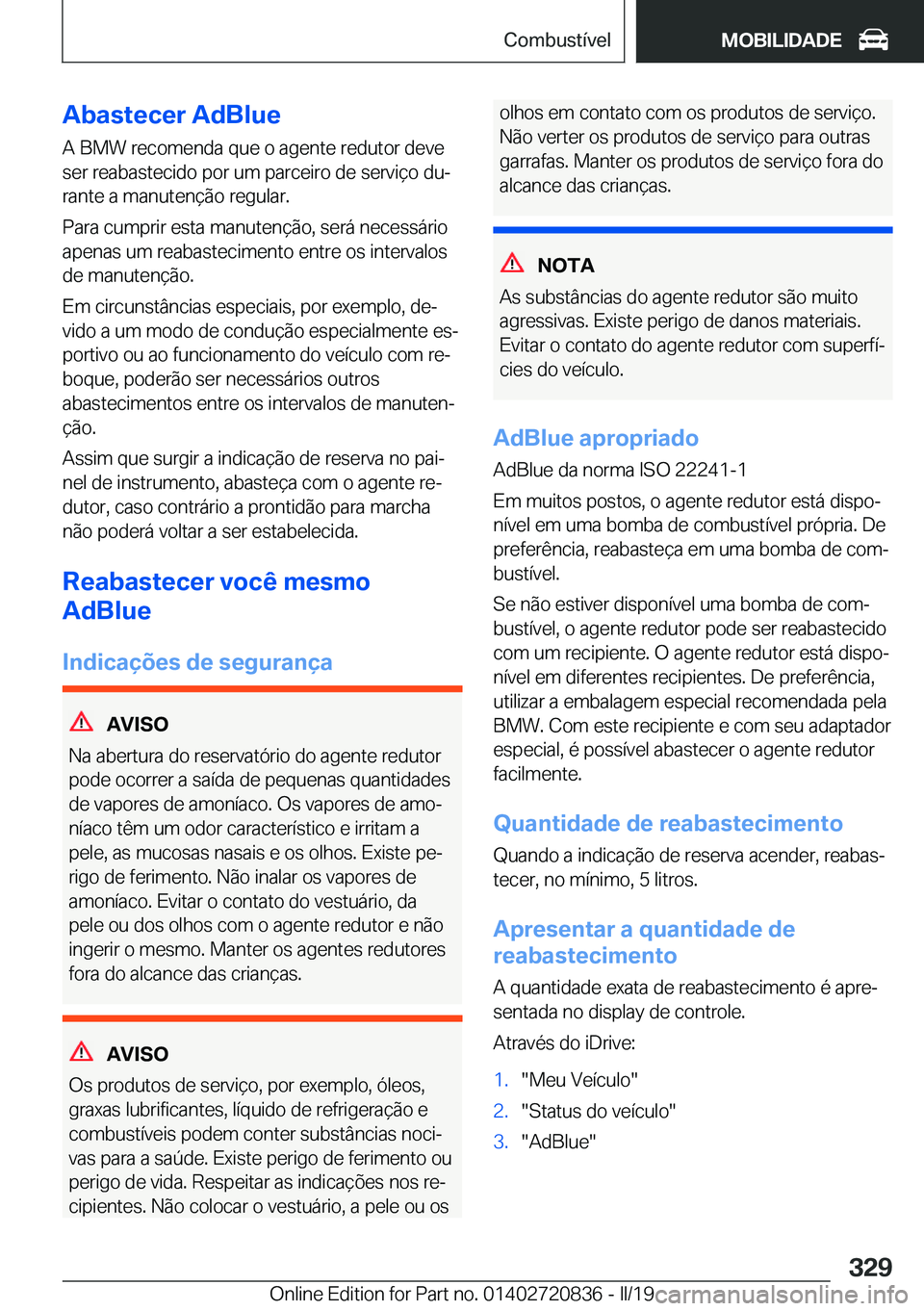 BMW X4 2019  Manual do condutor (in Portuguese) �A�b�a�s�t�e�c�e�r��A�d�B�l�u�e
�A��B�M�W��r�e�c�o�m�e�n�d�a��q�u�e��o��a�g�e�n�t�e��r�e�d�u�t�o�r��d�e�v�e
�s�e�r��r�e�a�b�a�s�t�e�c�i�d�o��p�o�r��u�m��p�a�r�c�e�i�r�o��d�e��s�e�r�v�i�