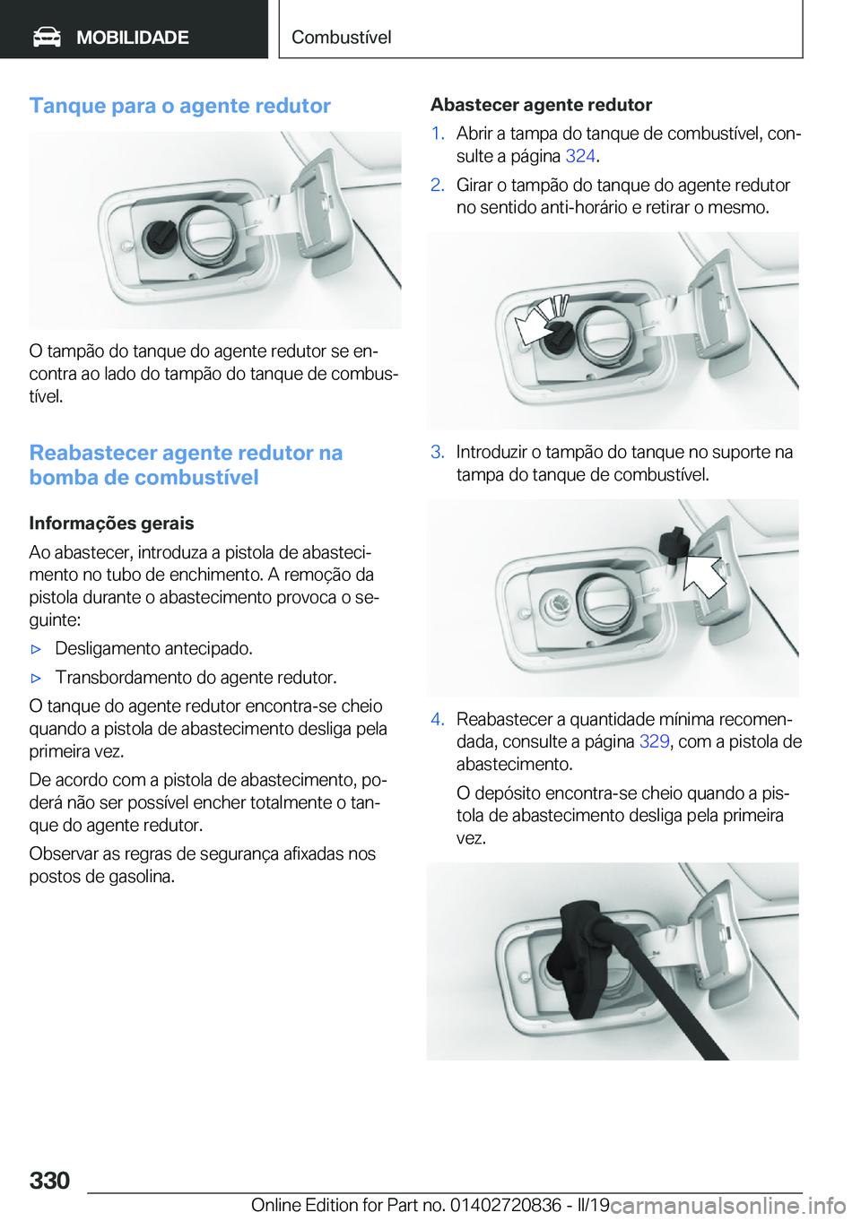 BMW X4 2019  Manual do condutor (in Portuguese) �T�a�n�q�u�e��p�a�r�a��o��a�g�e�n�t�e��r�e�d�u�t�o�r
�O��t�a�m�p�ã�o��d�o��t�a�n�q�u�e��d�o��a�g�e�n�t�e��r�e�d�u�t�o�r��s�e��e�nª
�c�o�n�t�r�a��a�o��l�a�d�o��d�o��t�a�m�p�ã�o��d�