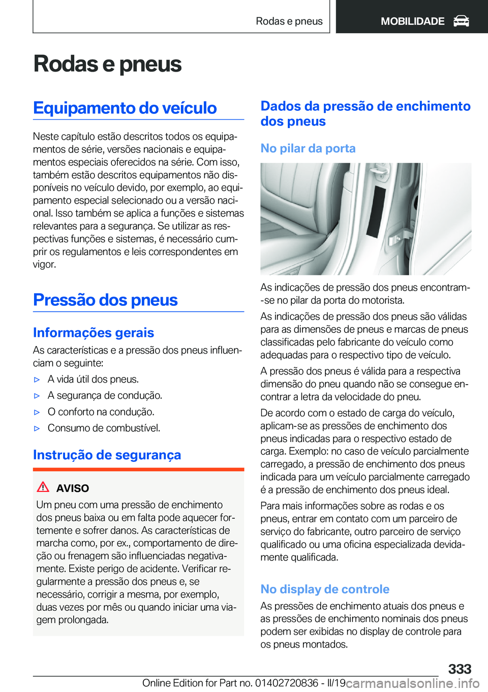 BMW X4 2019  Manual do condutor (in Portuguese) �R�o�d�a�s��e��p�n�e�u�s�E�q�u�i�p�a�m�e�n�t�o��d�o��v�e�