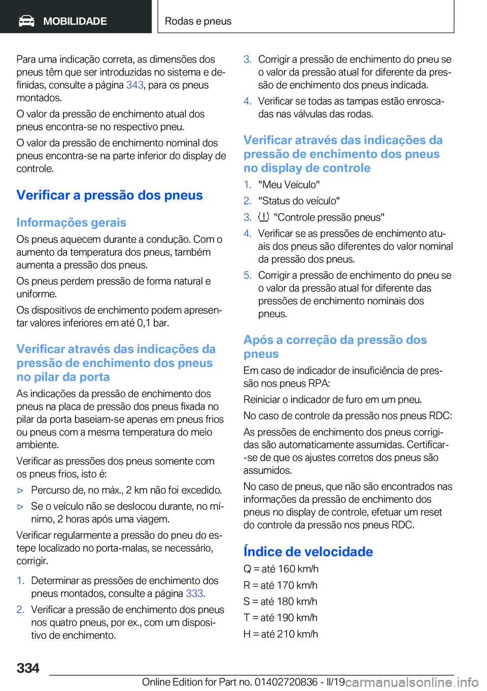 BMW X4 2019  Manual do condutor (in Portuguese) �P�a�r�a��u�m�a��i�n�d�i�c�a�