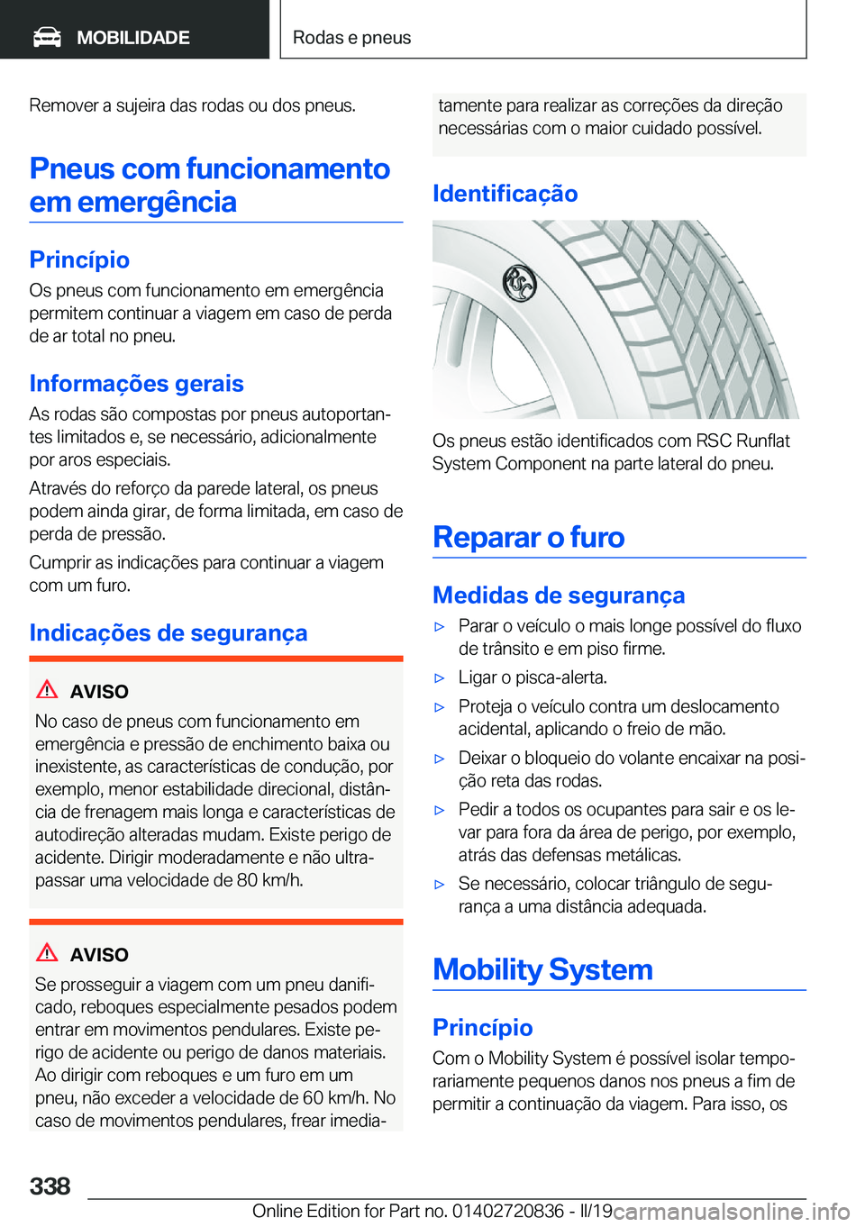 BMW X4 2019  Manual do condutor (in Portuguese) �R�e�m�o�v�e�r��a��s�u�j�e�i�r�a��d�a�s��r�o�d�a�s��o�u��d�o�s��p�n�e�u�s�.�P�n�e�u�s��c�o�m��f�u�n�c�i�o�n�a�m�e�n�t�o�e�m��e�m�e�r�g�ê�n�c�i�a
�P�r�i�n�c�
