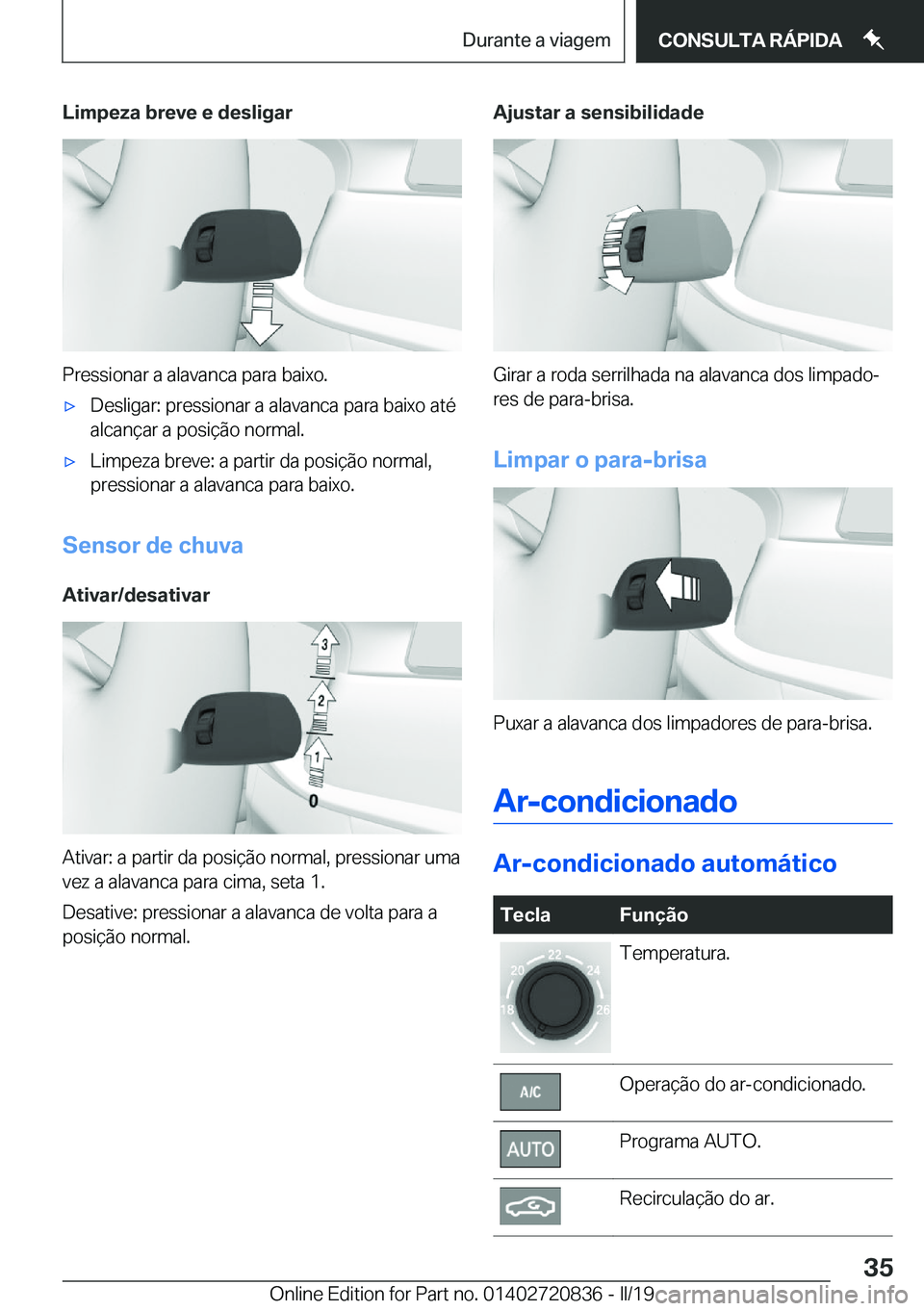 BMW X4 2019  Manual do condutor (in Portuguese) �L�i�m�p�e�z�a��b�r�e�v�e��e��d�e�s�l�i�g�a�r
�P�r�e�s�s�i�o�n�a�r��a��a�l�a�v�a�n�c�a��p�a�r�a��b�a�i�x�o�.
x�D�e�s�l�i�g�a�r�:��p�r�e�s�s�i�o�n�a�r��a��a�l�a�v�a�n�c�a��p�a�r�a��b�a�i�x