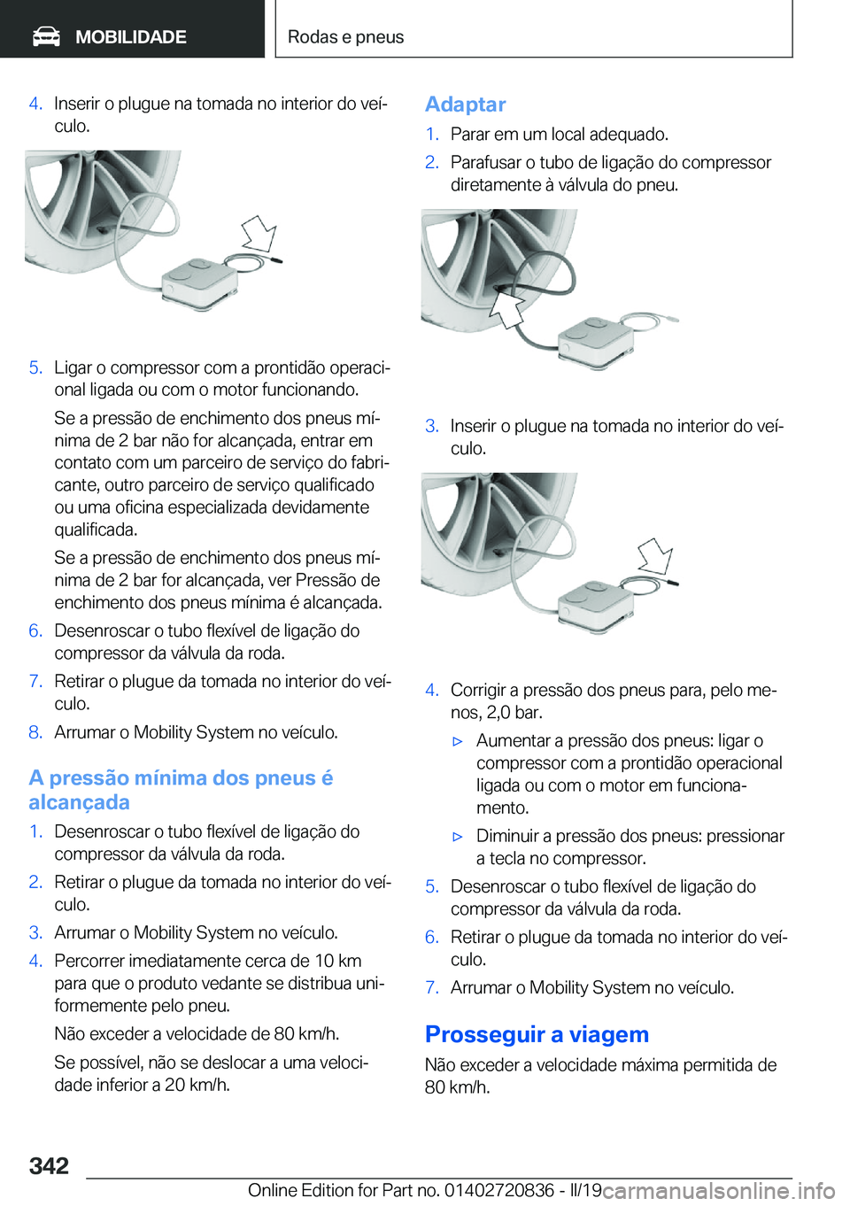 BMW X4 2019  Manual do condutor (in Portuguese) �4�.�I�n�s�e�r�i�r��o��p�l�u�g�u�e��n�a��t�o�m�a�d�a��n�o��i�n�t�e�r�i�o�r��d�o��v�e�
