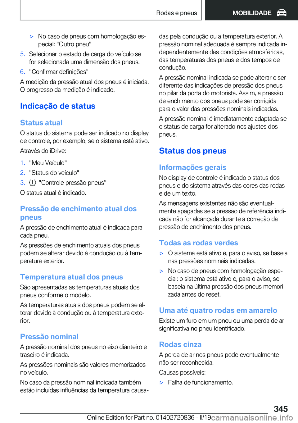 BMW X4 2019  Manual do condutor (in Portuguese) x�N�o��c�a�s�o��d�e��p�n�e�u�s��c�o�m��h�o�m�o�l�o�g�a�