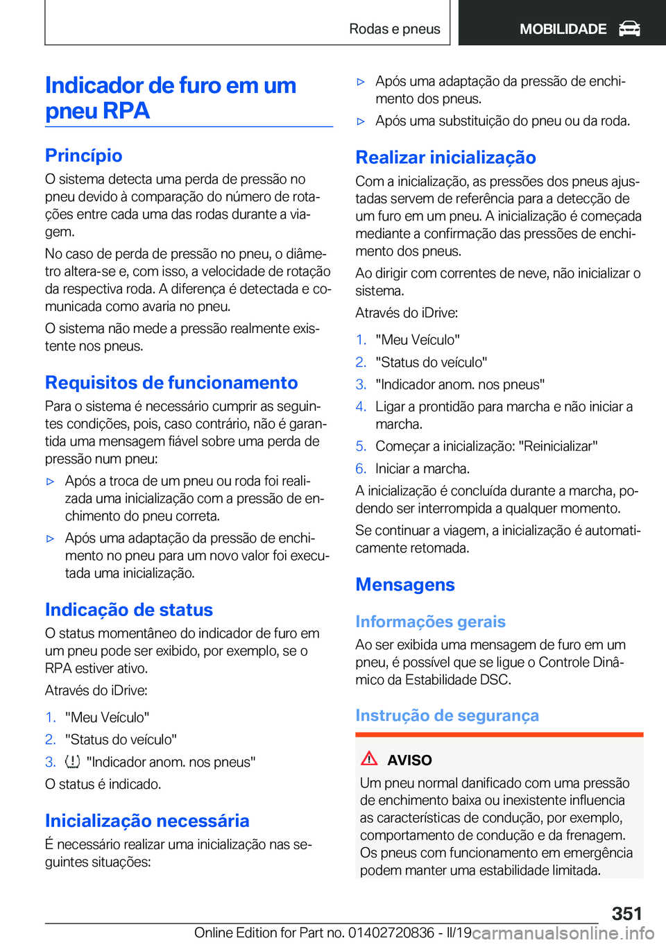 BMW X4 2019  Manual do condutor (in Portuguese) �I�n�d�i�c�a�d�o�r��d�e��f�u�r�o��e�m��u�m�p�n�e�u��R�P�A
�P�r�i�n�c�