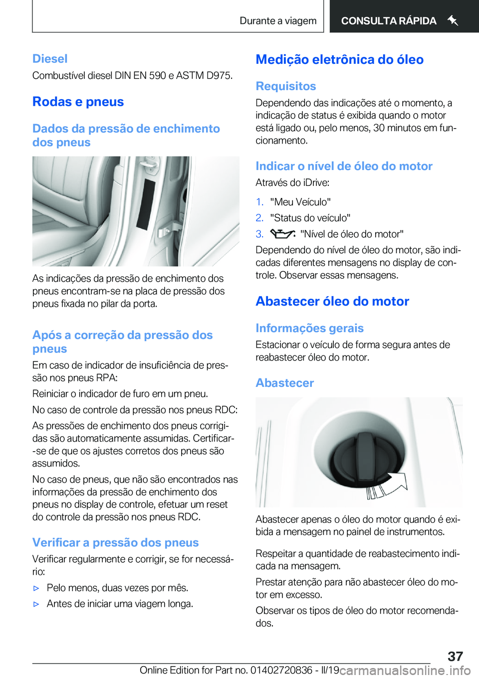 BMW X4 2019  Manual do condutor (in Portuguese) �D�i�e�s�e�l
�C�o�m�b�u�s�t�