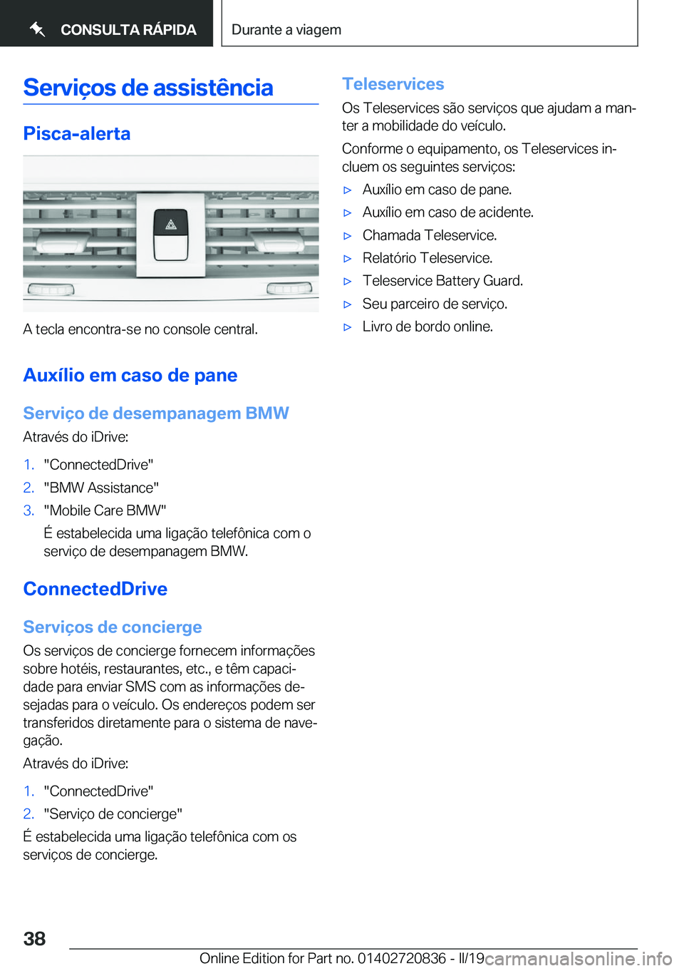 BMW X4 2019  Manual do condutor (in Portuguese) �S�e�r�v�i�