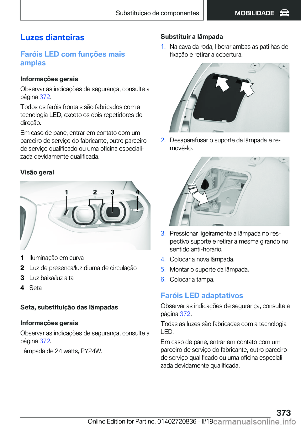 BMW X4 2019  Manual do condutor (in Portuguese) �L�u�z�e�s��d�i�a�n�t�e�i�r�a�s
�F�a�r�ó�i�s��L�E�D��c�o�m��f�u�n�