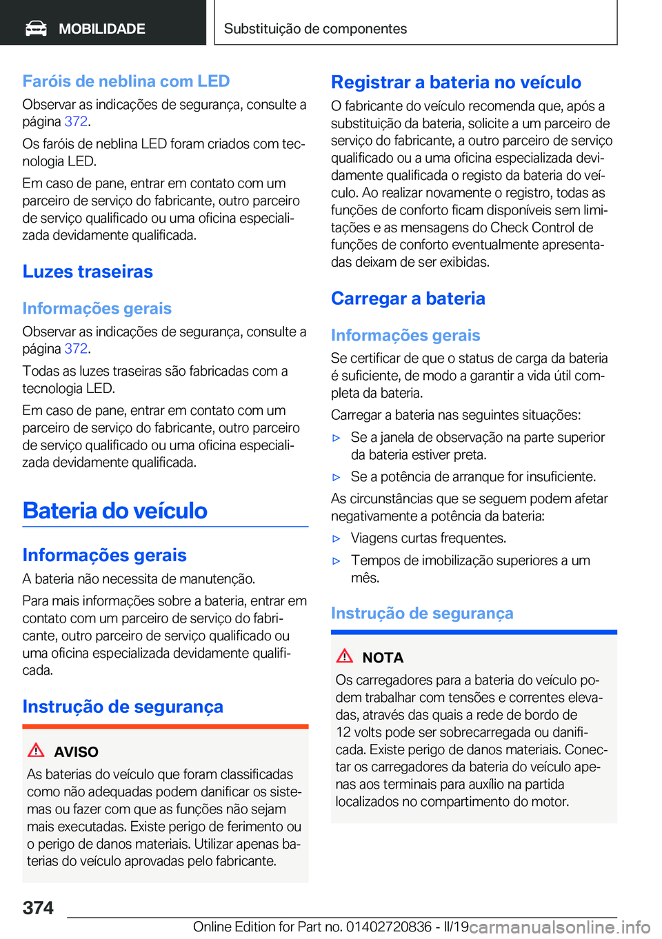 BMW X4 2019  Manual do condutor (in Portuguese) �F�a�r�ó�i�s��d�e��n�e�b�l�i�n�a��c�o�m��L�E�D�O�b�s�e�r�v�a�r��a�s��i�n�d�i�c�a�