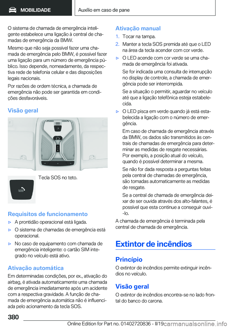 BMW X4 2019  Manual do condutor (in Portuguese) �O��s�i�s�t�e�m�a��d�e��c�h�a�m�a�d�a��d�e��e�m�e�r�g�ê�n�c�i�a��i�n�t�e�l�iª�g�e�n�t�e��e�s�t�a�b�e�l�e�c�e��u�m�a��l�i�g�a�