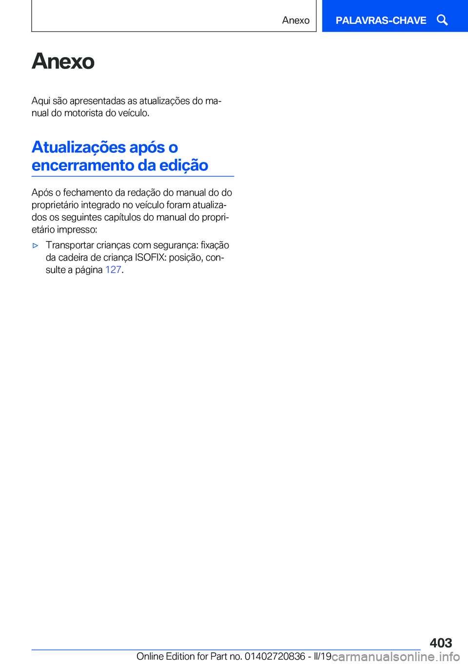 BMW X4 2019  Manual do condutor (in Portuguese) �A�n�e�x�o�A�q�u�i��s�ã�o��a�p�r�e�s�e�n�t�a�d�a�s��a�s��a�t�u�a�l�i�z�a�