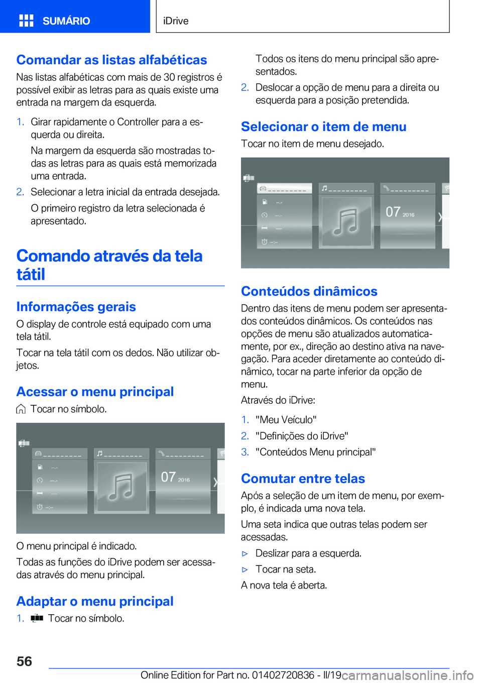 BMW X4 2019  Manual do condutor (in Portuguese) �C�o�m�a�n�d�a�r��a�s��l�i�s�t�a�s��a�l�f�a�b�é�t�i�c�a�s�N�a�s��l�i�s�t�a�s��a�l�f�a�b�é�t�i�c�a�s��c�o�m��m�a�i�s��d�e��3�0��r�e�g�i�s�t�r�o�s��é�p�o�s�s�