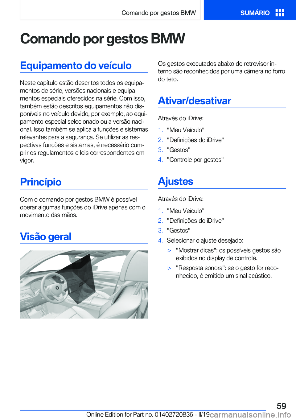 BMW X4 2019  Manual do condutor (in Portuguese) �C�o�m�a�n�d�o��p�o�r��g�e�s�t�o�s��B�M�W�E�q�u�i�p�a�m�e�n�t�o��d�o��v�e�