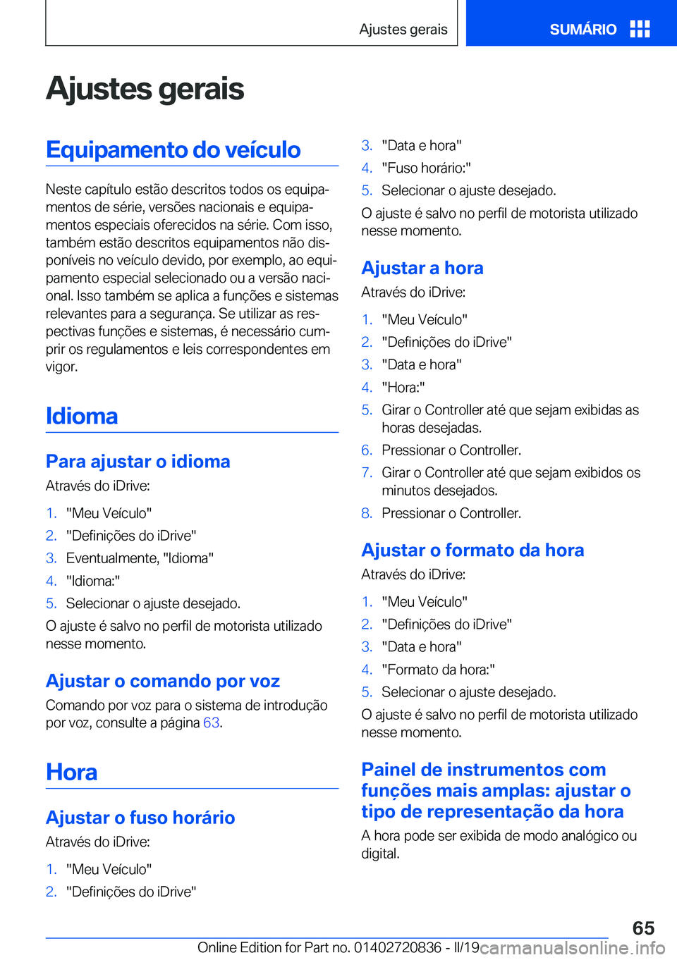 BMW X4 2019  Manual do condutor (in Portuguese) �A�j�u�s�t�e�s��g�e�r�a�i�s�E�q�u�i�p�a�m�e�n�t�o��d�o��v�e�