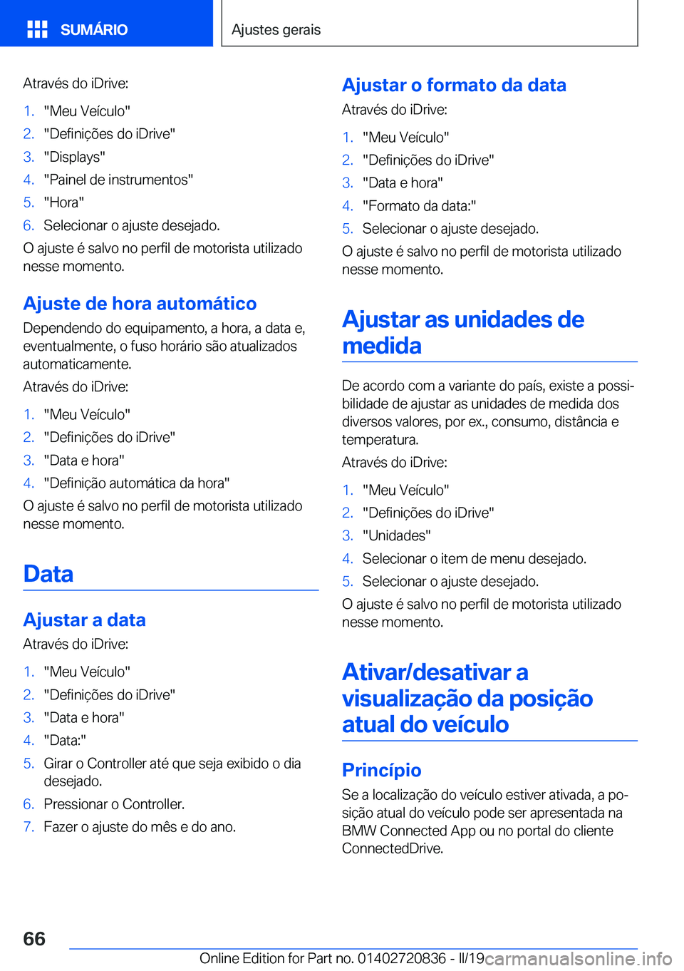 BMW X4 2019  Manual do condutor (in Portuguese) �A�t�r�a�v�é�s��d�o��i�D�r�i�v�e�:�1�.��M�e�u��V�e�