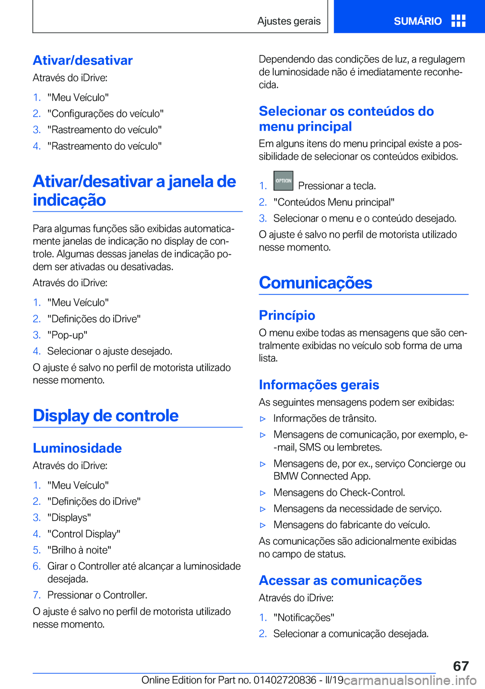 BMW X4 2019  Manual do condutor (in Portuguese) �A�t�i�v�a�r�/�d�e�s�a�t�i�v�a�r�A�t�r�a�v�é�s��d�o��i�D�r�i�v�e�:�1�.��M�e�u��V�e�