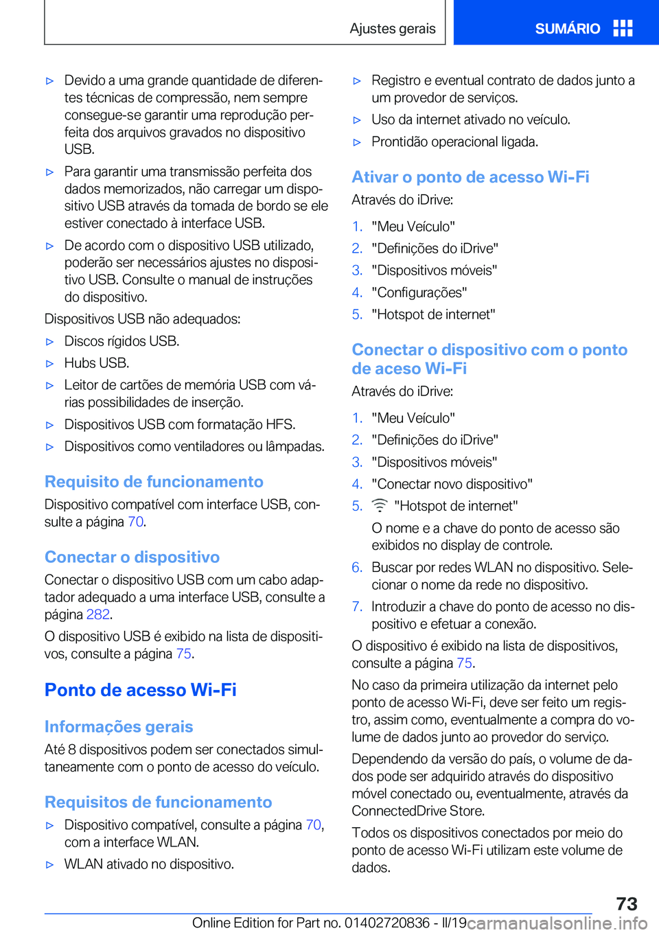 BMW X4 2019  Manual do condutor (in Portuguese) x�D�e�v�i�d�o��a��u�m�a��g�r�a�n�d�e��q�u�a�n�t�i�d�a�d�e��d�e��d�i�f�e�r�e�nª�t�e�s��t�é�c�n�i�c�a�s��d�e��c�o�m�p�r�e�s�s�ã�o�,��n�e�m��s�e�m�p�r�e
�c�o�n�s�e�g�u�e�-�s�e��g�a�r�a�n