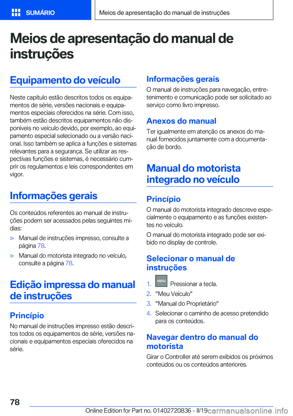 BMW X4 2019  Manual do condutor (in Portuguese) �M�e�i�o�s��d�e��a�p�r�e�s�e�n�t�a�