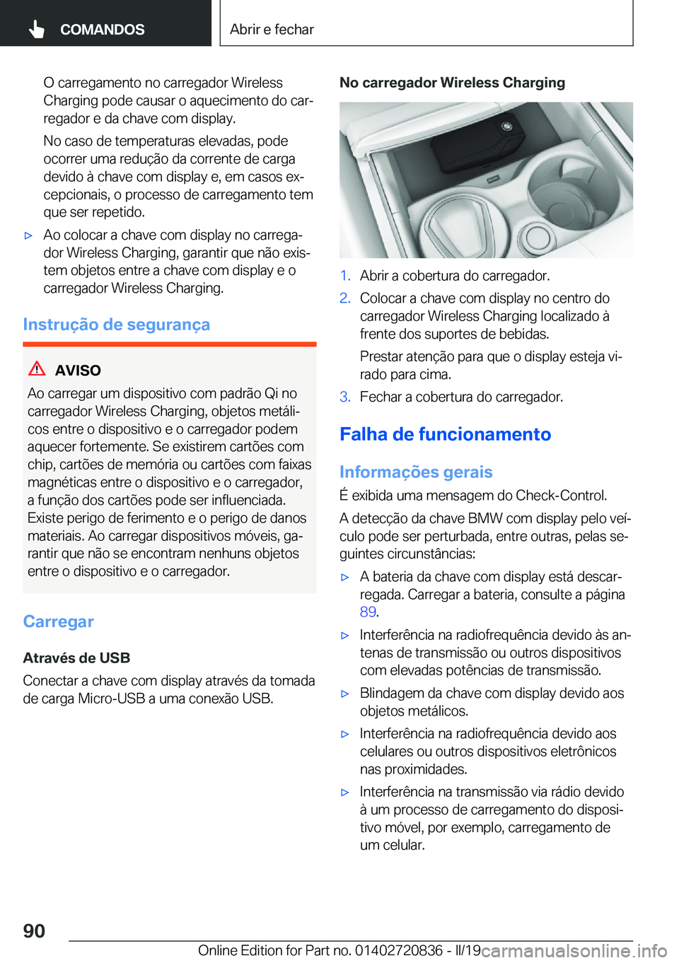 BMW X4 2019  Manual do condutor (in Portuguese) �O��c�a�r�r�e�g�a�m�e�n�t�o��n�o��c�a�r�r�e�g�a�d�o�r��W�i�r�e�l�e�s�s�C�h�a�r�g�i�n�g��p�o�d�e��c�a�u�s�a�r��o��a�q�u�e�c�i�m�e�n�t�o��d�o��c�a�rª
�r�e�g�a�d�o�r��e��d�a��c�h�a�v�e��c